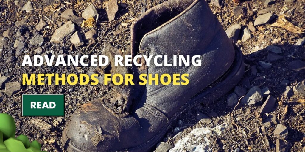 Advanced Recycling Methods for Shoes